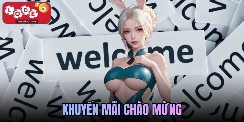 Khuyến Mãi Chào Mừng Lode88 Khủng Cho Thành Viên Mới 